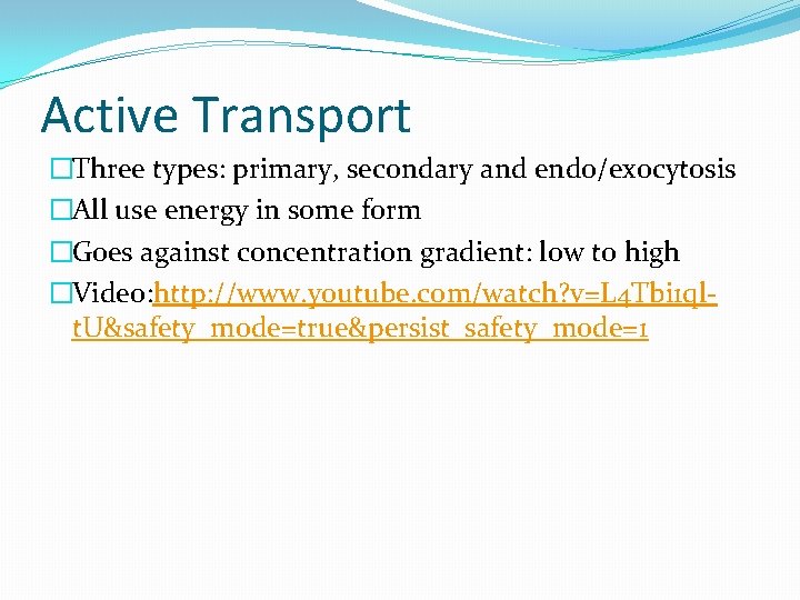 Active Transport �Three types: primary, secondary and endo/exocytosis �All use energy in some form
