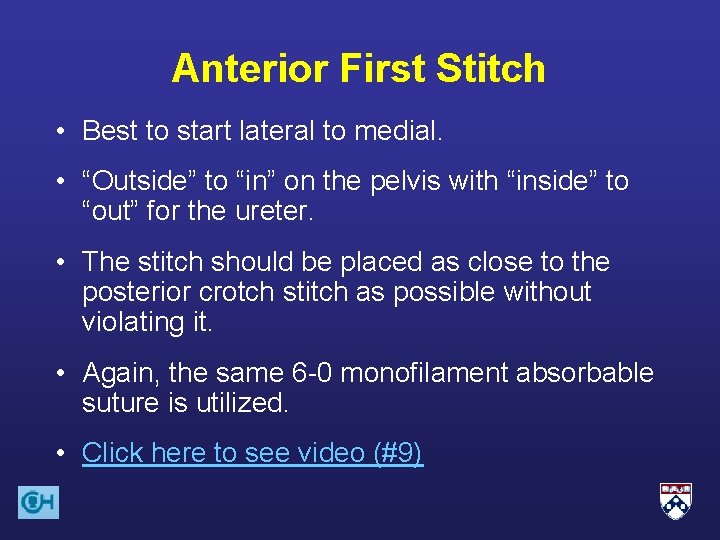 Anterior First Stitch • Best to start lateral to medial. • “Outside” to “in”
