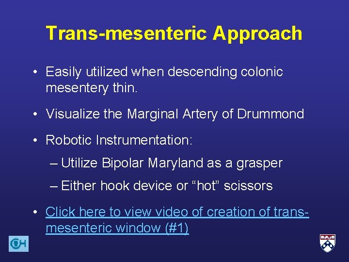 Trans-mesenteric Approach • Easily utilized when descending colonic mesentery thin. • Visualize the Marginal