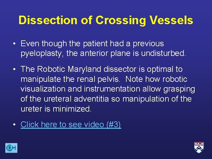 Dissection of Crossing Vessels • Even though the patient had a previous pyeloplasty, the