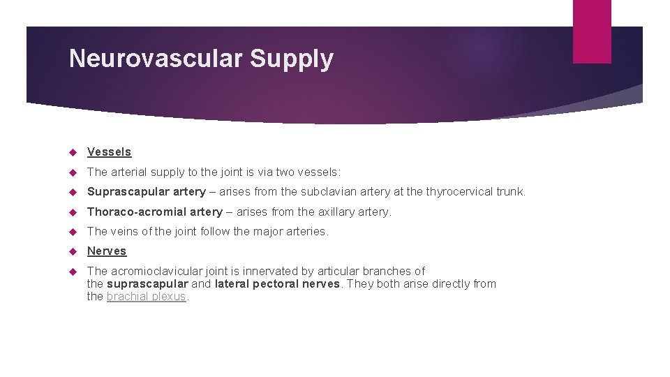 Neurovascular Supply Vessels The arterial supply to the joint is via two vessels: Suprascapular