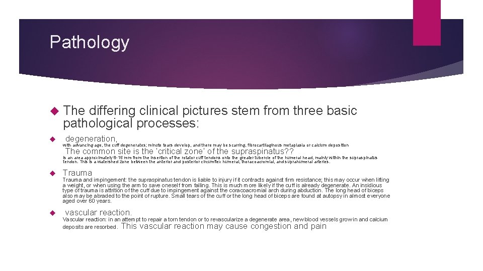 Pathology The differing clinical pictures stem from three basic pathological processes: degeneration, with advancing