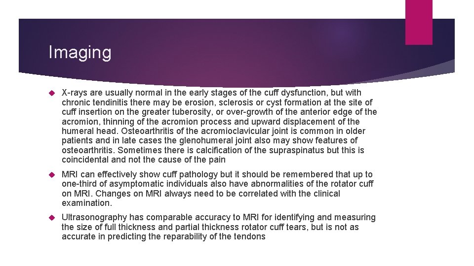 Imaging X-rays are usually normal in the early stages of the cuff dysfunction, but