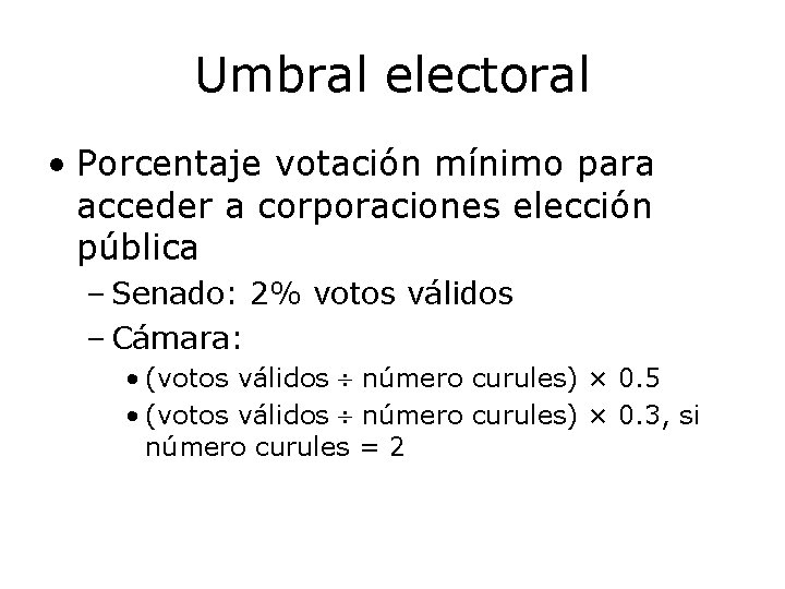 Umbral electoral • Porcentaje votación mínimo para acceder a corporaciones elección pública – Senado: