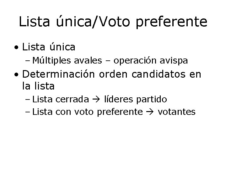 Lista única/Voto preferente • Lista única – Múltiples avales – operación avispa • Determinación