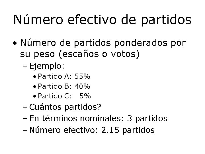 Número efectivo de partidos • Número de partidos ponderados por su peso (escaños o