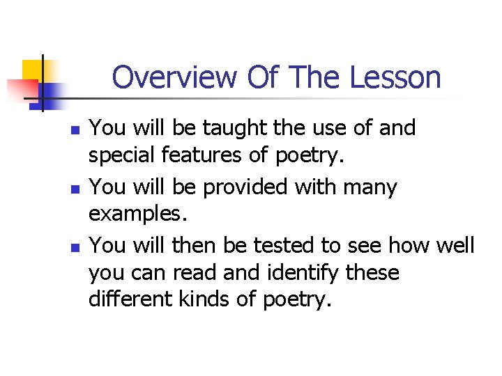 Overview Of The Lesson n You will be taught the use of and special