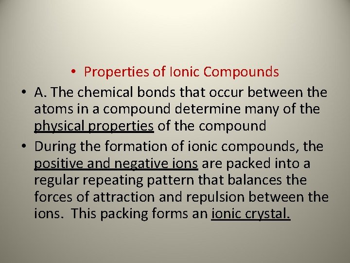  • Properties of Ionic Compounds • A. The chemical bonds that occur between