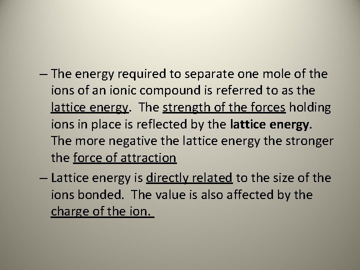 – The energy required to separate one mole of the ions of an ionic