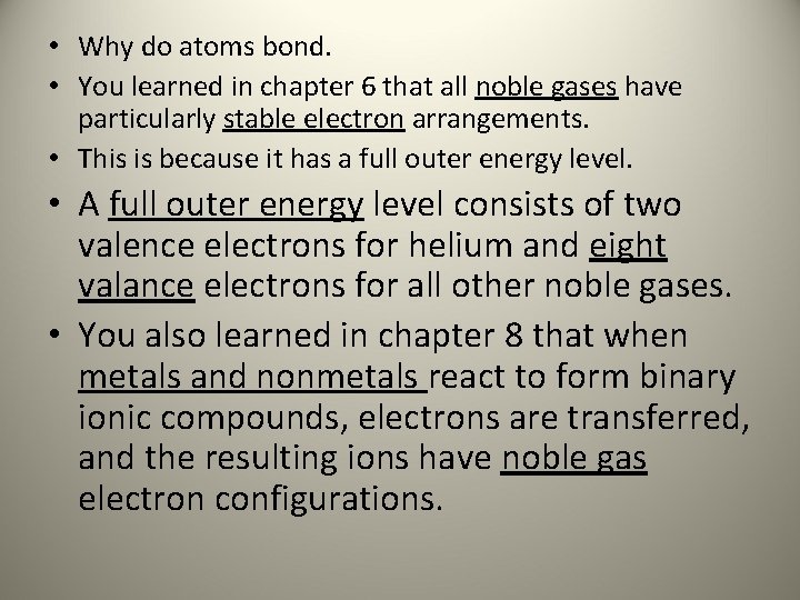  • Why do atoms bond. • You learned in chapter 6 that all