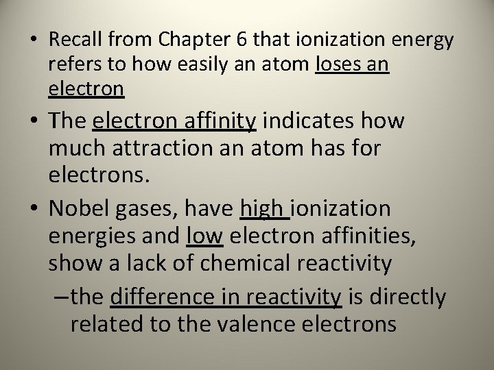  • Recall from Chapter 6 that ionization energy refers to how easily an