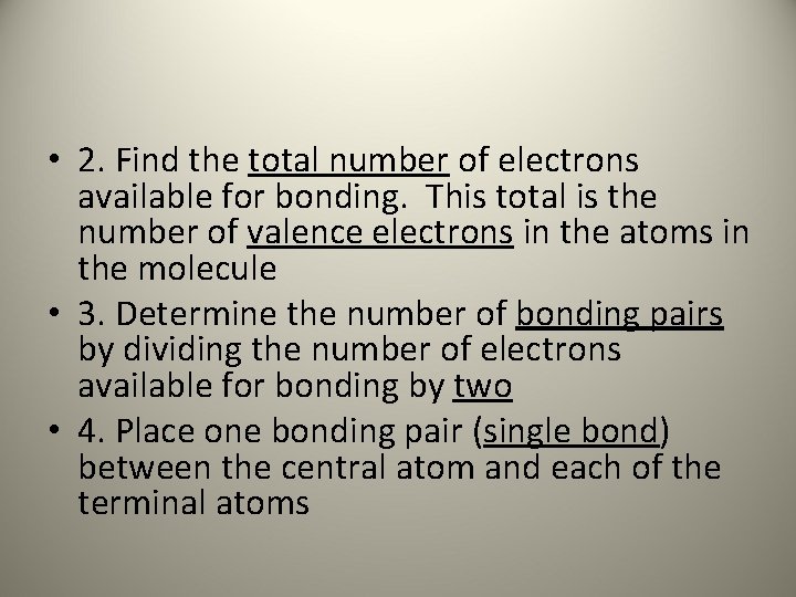  • 2. Find the total number of electrons available for bonding. This total