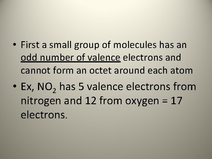  • First a small group of molecules has an odd number of valence