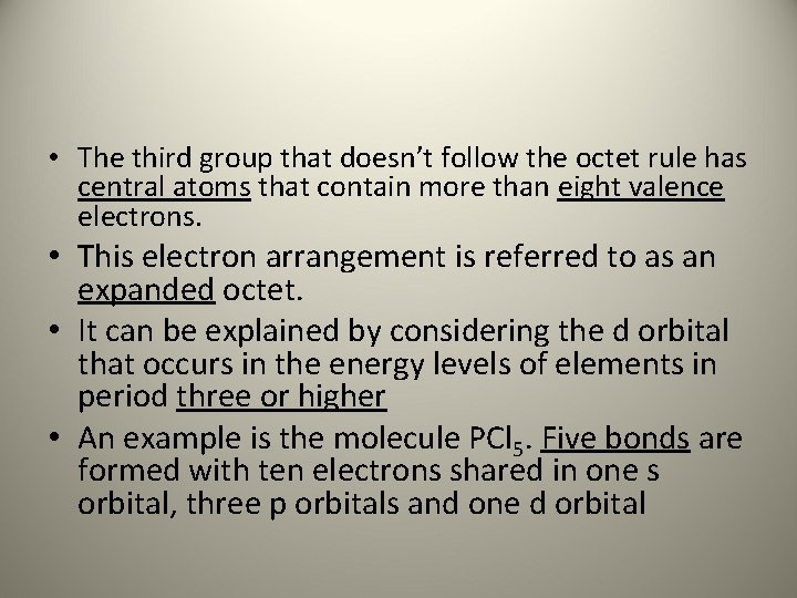  • The third group that doesn’t follow the octet rule has central atoms
