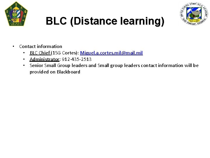 BLC (Distance learning) • Contact information • BLC Chief (1 SG Cortes): Miguel. a.
