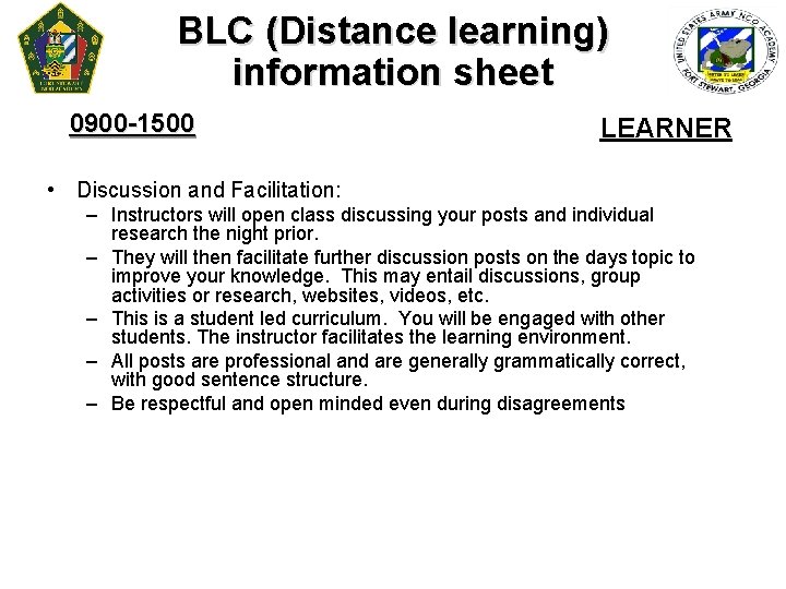 BLC (Distance learning) information sheet 0900 -1500 LEARNER • Discussion and Facilitation: – Instructors