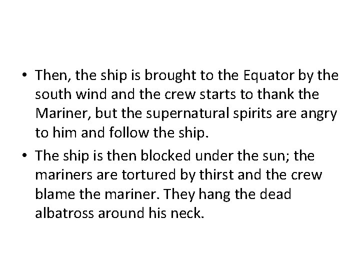  • Then, the ship is brought to the Equator by the south wind