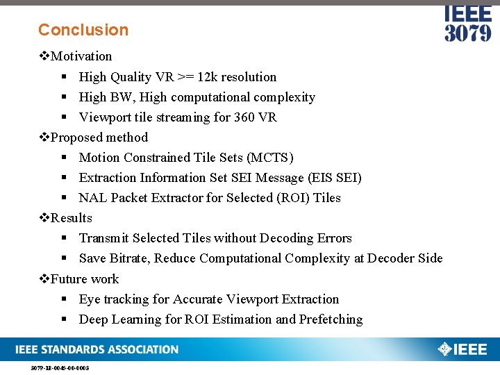 Conclusion v. Motivation § High Quality VR >= 12 k resolution § High BW,