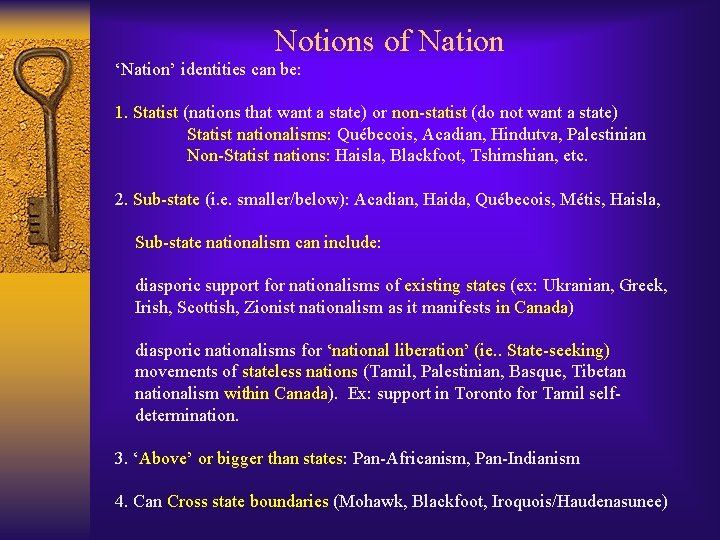 Notions of Nation ‘Nation’ identities can be: 1. Statist (nations that want a state)