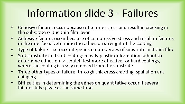 Information slide 3 - Failures • Cohesive failure: occur because of tensile stress and