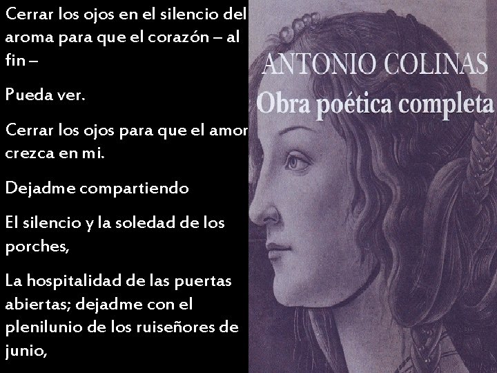 Cerrar los ojos en el silencio del aroma para que el corazón – al