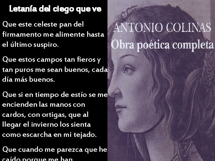 Letanía del ciego que ve Que este celeste pan del firmamento me alimente hasta