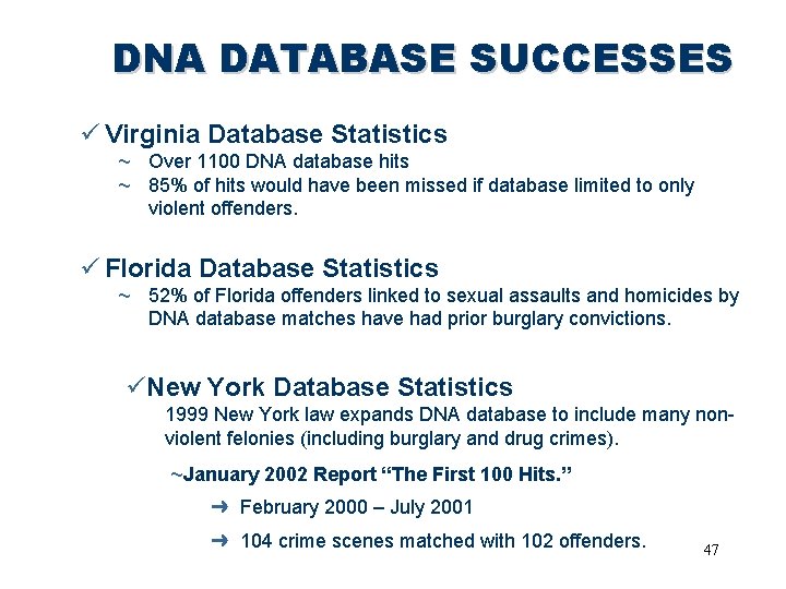 DNA DATABASE SUCCESSES ü Virginia Database Statistics ~ Over 1100 DNA database hits ~