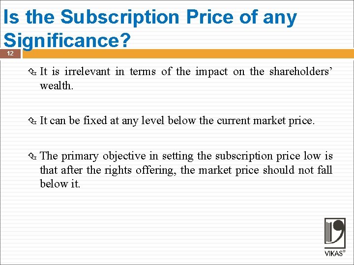 Is the Subscription Price of any Significance? 12 It is irrelevant in terms of