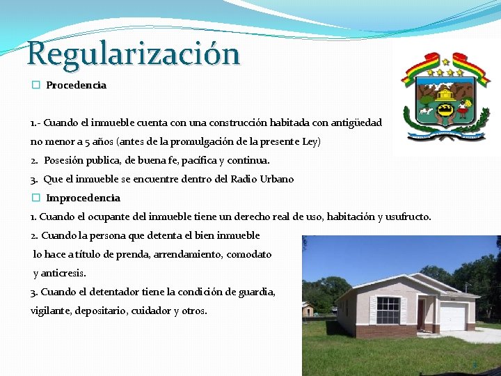 Regularización � Procedencia 1. - Cuando el inmueble cuenta con una construcción habitada con