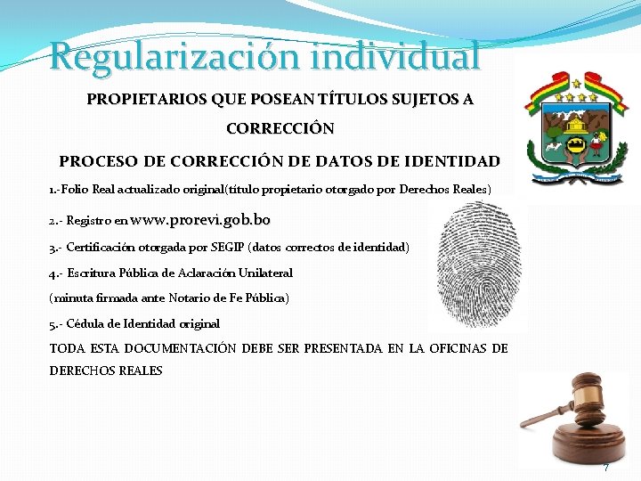 Regularización individual PROPIETARIOS QUE POSEAN TÍTULOS SUJETOS A CORRECCIÓN PROCESO DE CORRECCIÓN DE DATOS