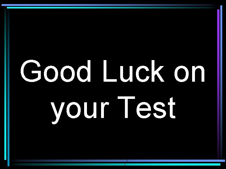 Good Luck on your Test 