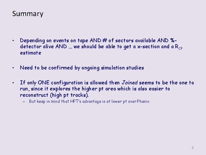 Summary • Depending on events on tape AND # of sectors available AND %detector