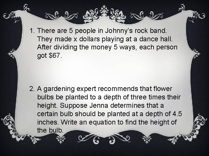 1. There are 5 people in Johnny’s rock band. They made x dollars playing 1. There are 5 people in Johnny’s rock band. They made x dollars playing