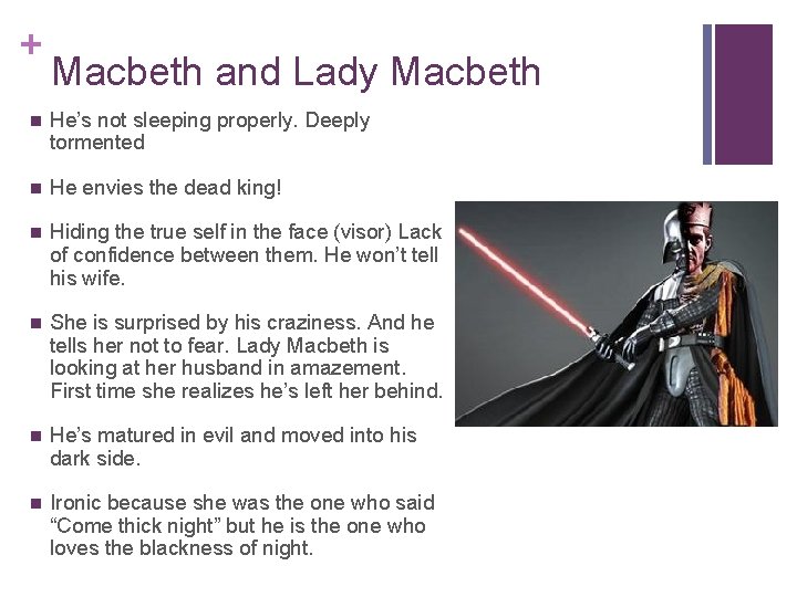 + Macbeth and Lady Macbeth n He’s not sleeping properly. Deeply tormented n He