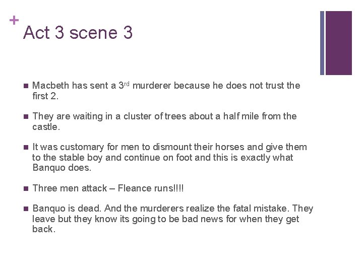 + Act 3 scene 3 n Macbeth has sent a 3 rd murderer because