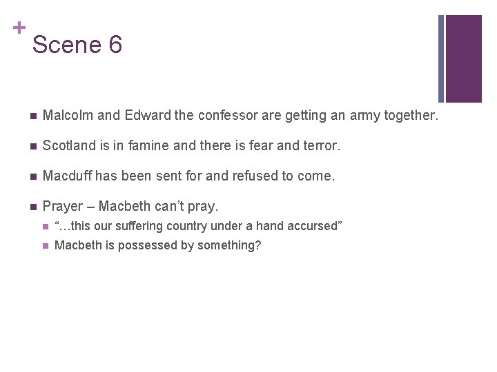 + Scene 6 n Malcolm and Edward the confessor are getting an army together.