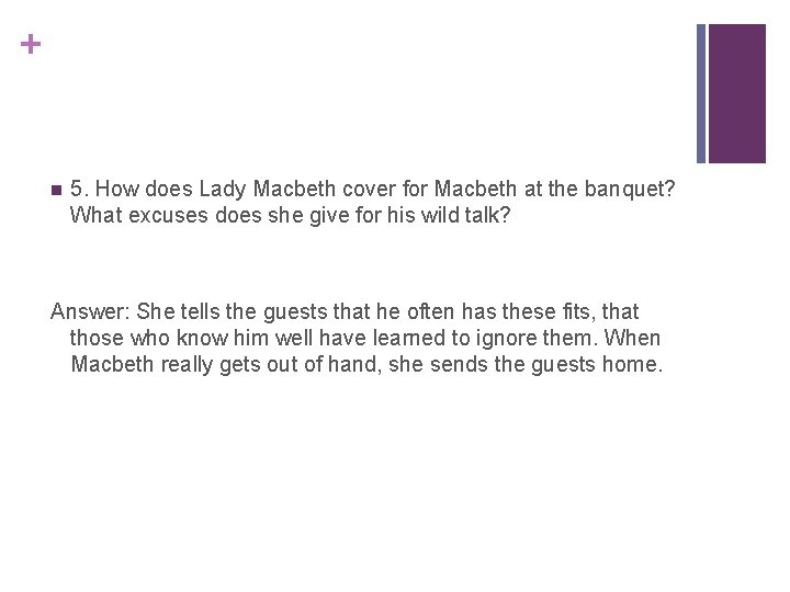 + n 5. How does Lady Macbeth cover for Macbeth at the banquet? What