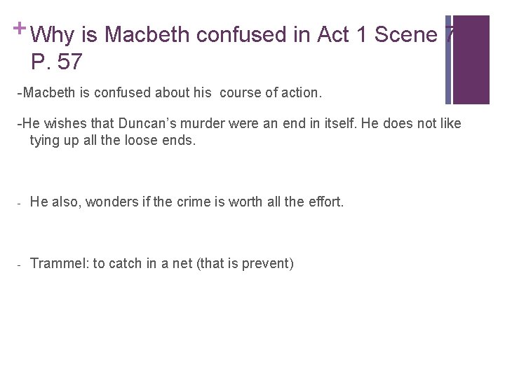+ Why is Macbeth confused in Act 1 Scene 7? P. 57 -Macbeth is