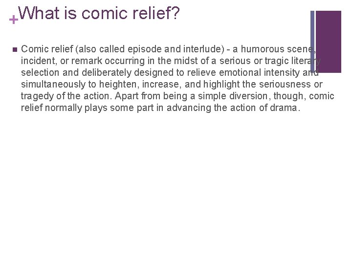 What is comic relief? + n Comic relief (also called episode and interlude) -