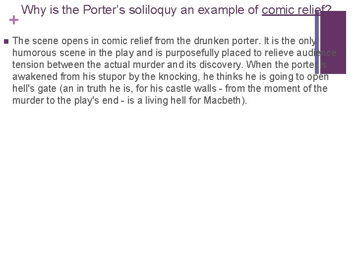 + n Why is the Porter’s soliloquy an example of comic relief? The scene
