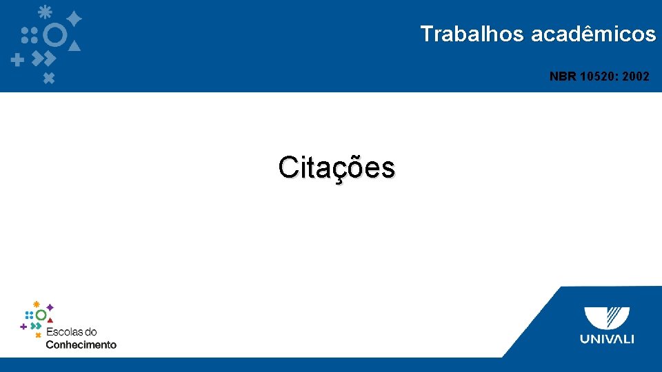 Trabalhos acadêmicos NBR 10520: 2002 Citações 