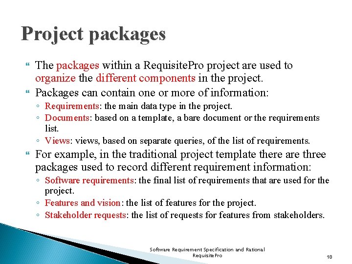 Project packages The packages within a Requisite. Pro project are used to organize the