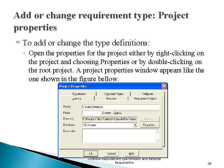 Add or change requirement type: Project properties To add or change the type definitions: