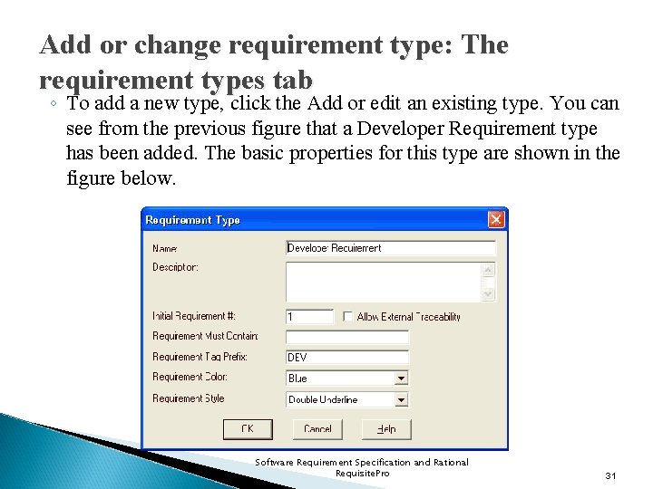 Add or change requirement type: The requirement types tab ◦ To add a new