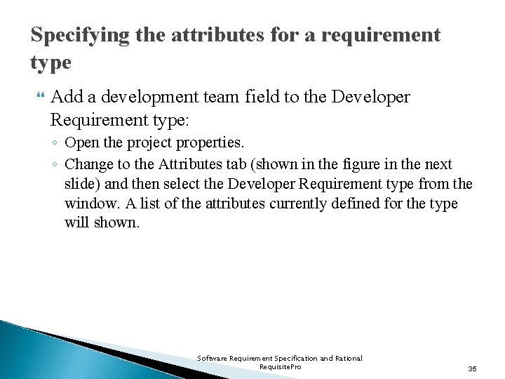 Specifying the attributes for a requirement type Add a development team field to the