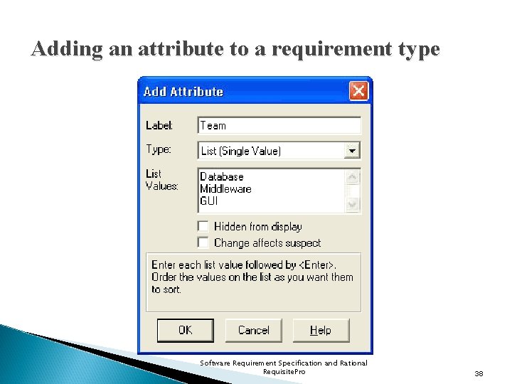 Adding an attribute to a requirement type Software Requirement Specification and Rational Requisite. Pro