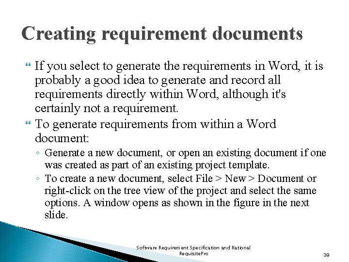 Creating requirement documents If you select to generate the requirements in Word, it is