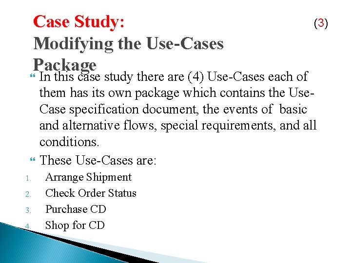 Case Study: Modifying the Use-Cases Package 1. 2. 3. 4. (3 ) In this