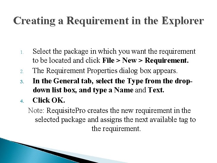 Creating a Requirement in the Explorer 1. 2. 3. 4. Select the package in