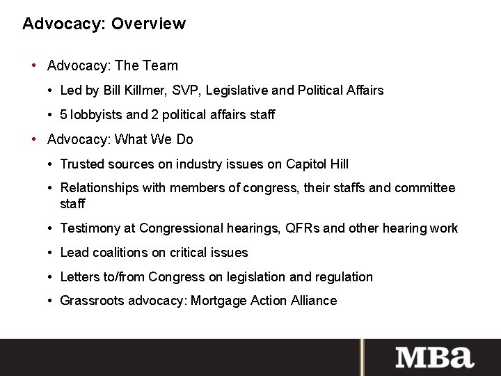 Advocacy: Overview • Advocacy: The Team • Led by Bill Killmer, SVP, Legislative and